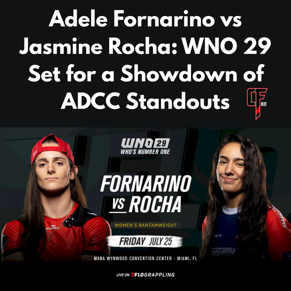Adele Fornarino vs Jasmine Rocha: WNO 29 Set for a Showdown of ADCC Standouts