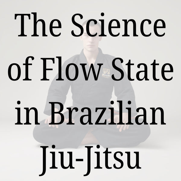 The Science of Flow State in Brazilian Jiu-Jitsu