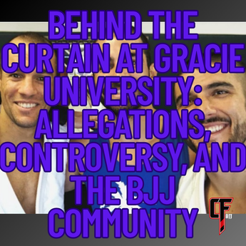 Behind the Curtain at Gracie University: Allegations, Controversy, and the BJJ Community